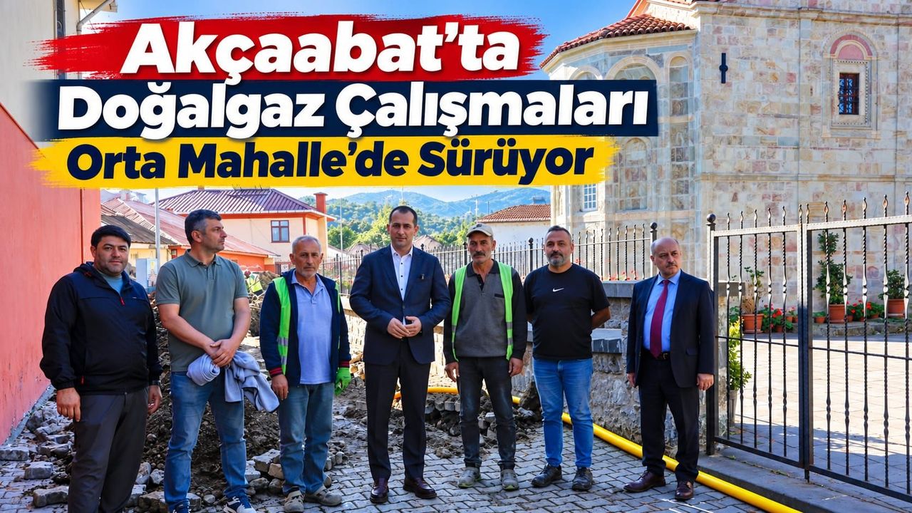 Akçaabat'ta Doğalgaz Çalışmaları Orta Mahalle'de Sürüyor