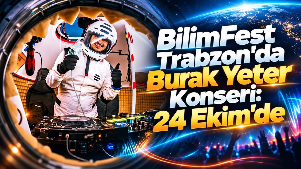 Trabzonlu DJ Burak Yeter BilimFest'te Sahne Alacak