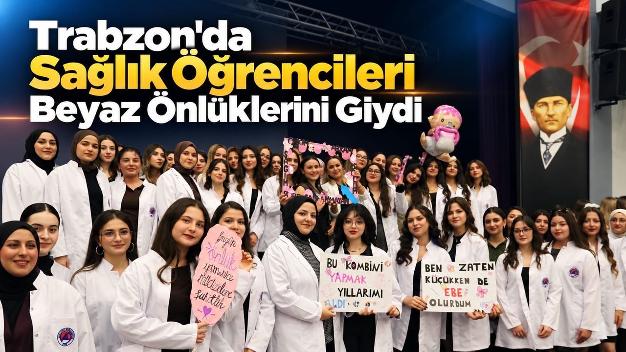 Trabzon'da Sağlık Öğrencileri Beyaz Önlüklerini Giydi