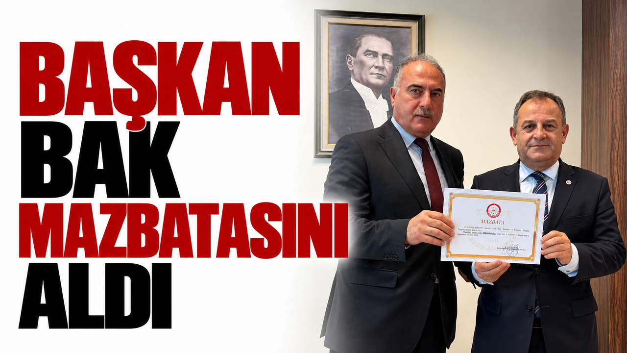 Başkan Bak mazbatasını aldı