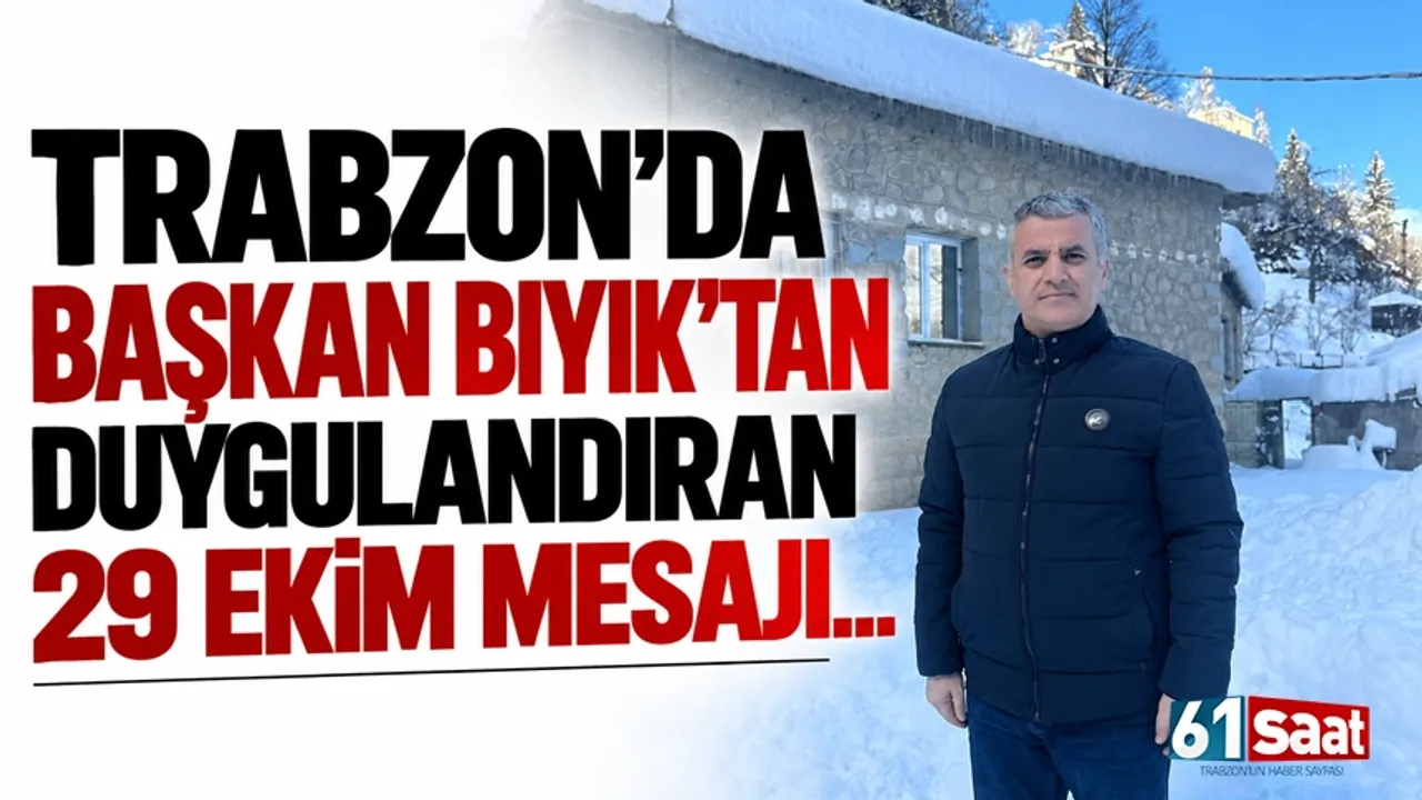 Trabzon'da Başkan Bıyık'tan duygulandıran 29 Ekim mesajı...